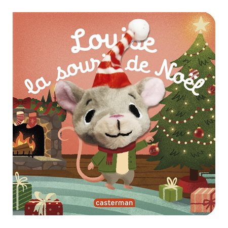 Louise la souris de Noël : Les bébêtes : Mes livres marionnettes