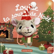 Louise la souris de Noël : Les bébêtes : Mes livres marionnettes