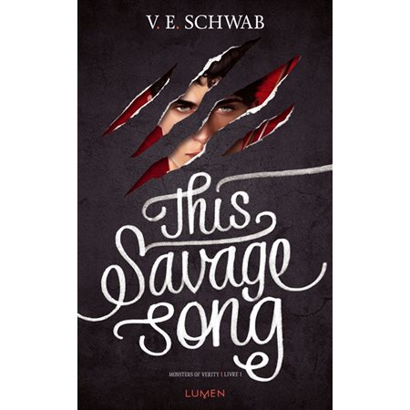 This savage song : Monsters of Verity