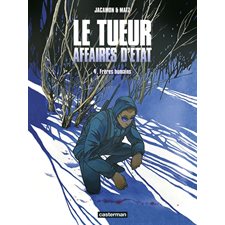 Le Tueur : Affaires d'Etat T.04 : Frères humains : Bande dessinée