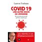 Covid 19 : une autre vision de l''épidémie : ils ne pourront pas dire qu''ils ne savaient pas