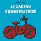 Le cadeau d'anniversaire : Loulou & cie : Livre cartonné
