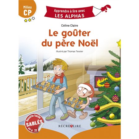 Le goûter du Père Noël : Milieu CP : Apprendre à lire avec les Alphas
