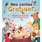 Mes contes à croquer : 6 contes traditionnels et leurs recettes gourmandes