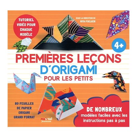 Premières leçons d'origami pour les petits : de nombreux modèles facile avec les instructions pas à pas