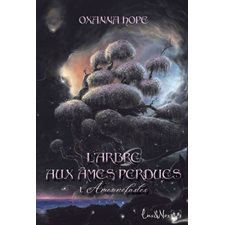 L'arbre aux âmes perdues T.01 : Âmes néfastes : 15-17