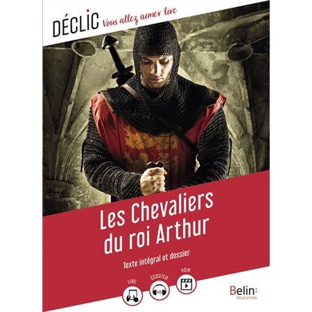 Les chevaliers du roi Arthur : texte intégral et dossier : 12-14