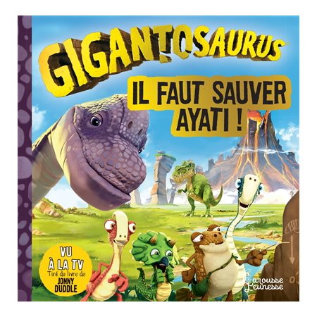 Gigantosaurus : Il faut sauver Ayati !