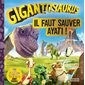 Gigantosaurus : Il faut sauver Ayati !