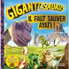 Gigantosaurus : Il faut sauver Ayati !