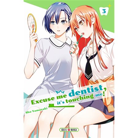 Excuse me dentist, it's touching me! T.03 : Manga ADT