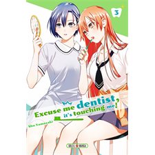 Excuse me dentist, it's touching me! T.03 : Manga ADT