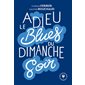 Adieu le blues du dimanche soir