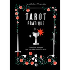 Tarot pratique : guide facile et concret pour interpréter toutes les cartes