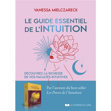 Le guide essentiel de l'intuition : Découvrez la richesse de vos facultés intuitives