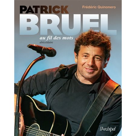 Patrick Bruel au fil des mots : Abécédaire