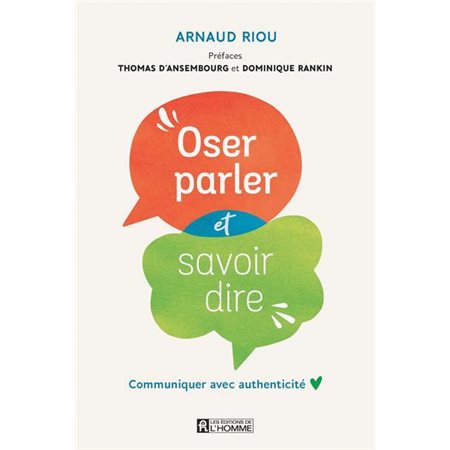 Oser parler et savoir dire : Communiquer avec authenticité