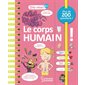 Le corps humain ! : Plus de 200 questions
