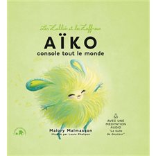 Les Zailés et les Zaffreux : Aïko console tout le monde : AVC