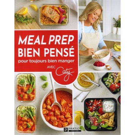 Meal prep bien pensé pour toujours bien manger