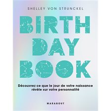 Birthday book : Découvrez ce que le jour de votre naissance révèle sur votre personnalité