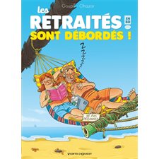 Les retraités en BD ! T.04 : Sont débordés