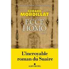 Ecce homo : Le roman du suaire