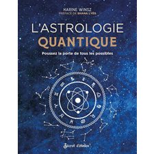 L'astrologie quantique : Poussez la porte de tous les possibles