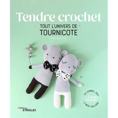 Tendre crochet : Tout l'univers de Tournicote