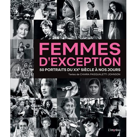 Femmes d'exception : 50 portraits du XXe siècle à nos jours