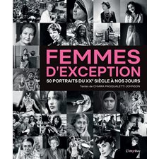 Femmes d'exception : 50 portraits du XXe siècle à nos jours