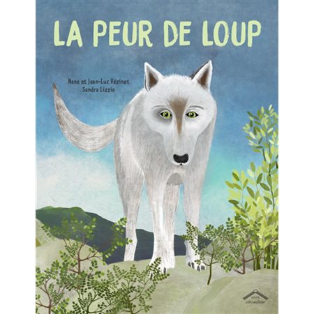 La peur de Loup : Couveture rigide