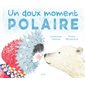 Un doux moment polaire : Couverture rigide