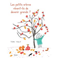 Les petits arbres rêvent-ils de devenir grands ?