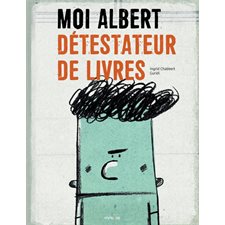 Moi, Albert : détestateur de livres