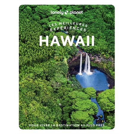 Hawaii : Les meilleures expériences (Lonely planet) : 1re édition