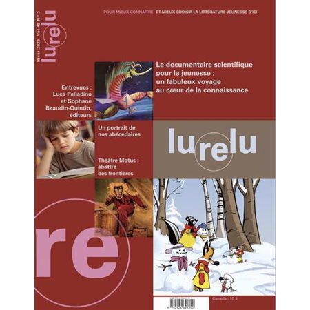 Lurelu, vol. 45 no. 3, Le documentaire scientifique pour la jeunesse : un fabuleux voyage au coeur de la connaissance