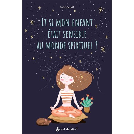 Et si mon enfant était sensible au monde spirituel ?