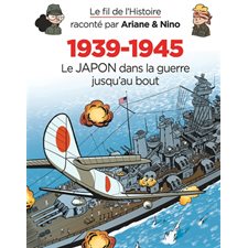 Le fil de l'histoire raconté par Ariane & Nino, Vol. 32. 1939-1945. Vol.5 Le Japon dans la guerre jusqu'au bout