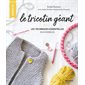 Le tricotin géant : Les techniques essentielles en 8 modèles