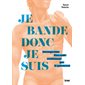 Je bande donc je suis : Introspection d'un mâle conditionné par le patriarcat