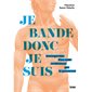 Je bande donc je suis : Introspection d'un mâle conditionné par le patriarcat