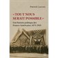 Tout nous serait possible : Une histoire politique des Franco-Américains, 1874-1945