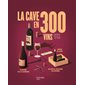 La cave en 300 vins