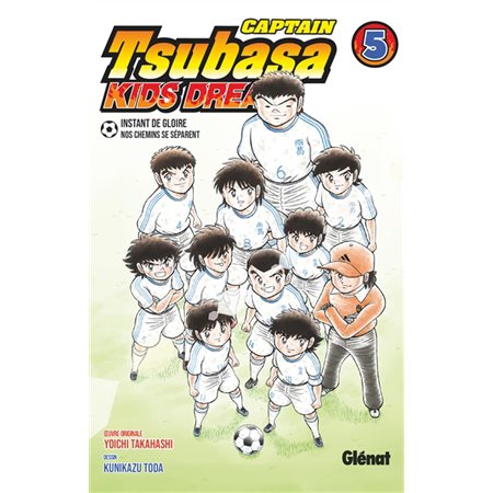 Tsubasa kids dream T.05 : Instant de gloire,  nos chemins se séparent : Manga JEU