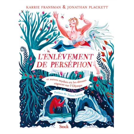 L'enlèvement de Perséphon : Et autres mythes où les déesses règnent sur l'Olympe : CONTE