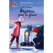 Les aventures d'Olivier et Magalie : Mystère sous la glace : Découvre 10 missions à l'intérieur : Niveau 6 : 6-8
