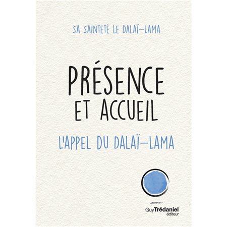 Présence et accueil : L'appel du Dalaï-Lama