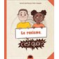 Le racisme : C'est quoi ?