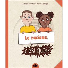 Le racisme : C'est quoi ?